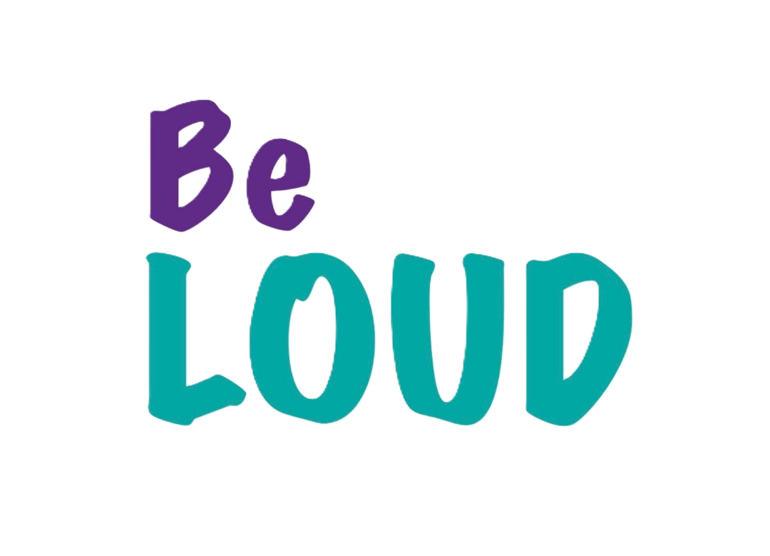 Be Loud